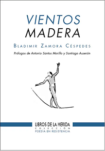 Portada del libro "Vientos Madera" de Bladimir Zamora Céspedes. Hombre equilibrista en cuerda floja. Poesía en resistencia.