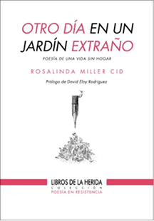 Portada del libro "Otro día en un jardín extraño" de Rosalinda Miller Cid. Poesía sobre la vida sin hogar.